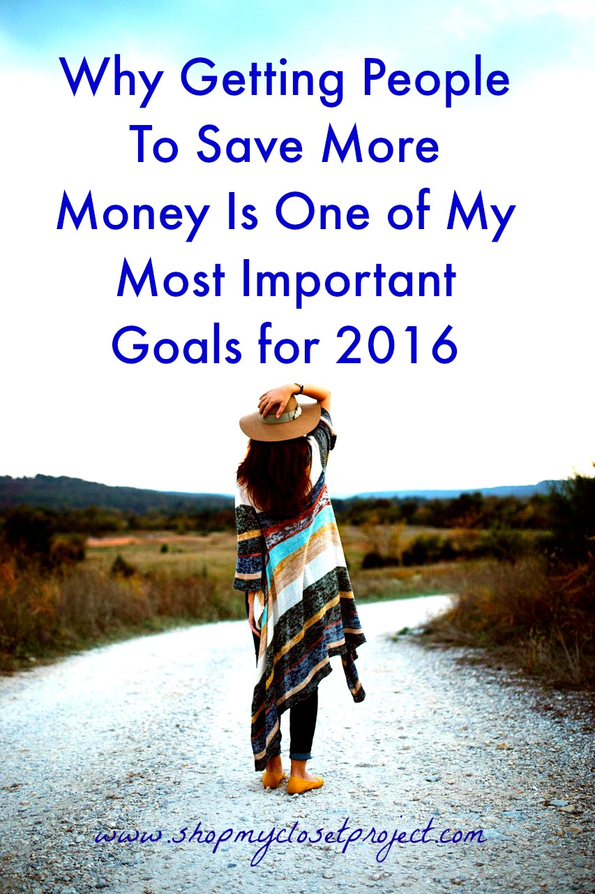 Why Getting People To Save More Money Is One of My Most Important Goals for 2016