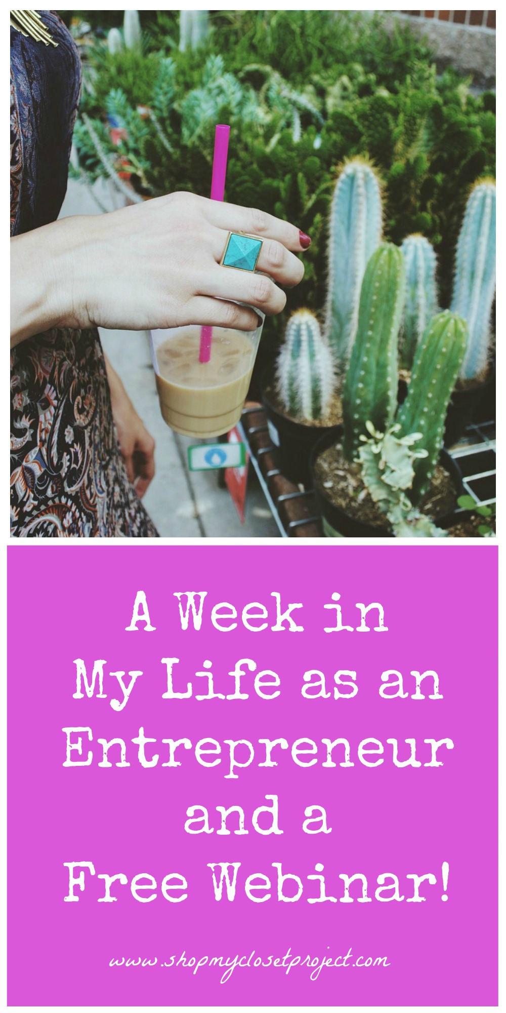 A Week in My Life as an Entrepreneur and a Free Webinar!